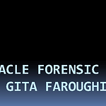 ORACLE FORENSIC BY GITA FAROUGHI