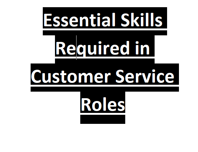 Essential Skills Required in Customer Service Roles